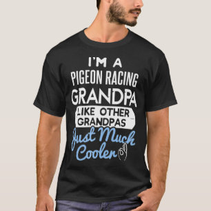 T-shirt Cool Fête des pères Design Pigeon Racing Grand-pèr