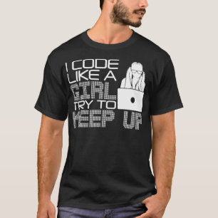 T-shirt Cool fille Coder Cadeau Drôle Je Code Comme une fi