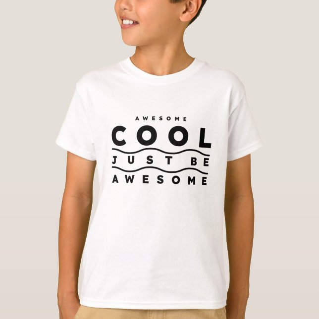 T-shirt Cool génial Soyez Juste génial (Devant)
