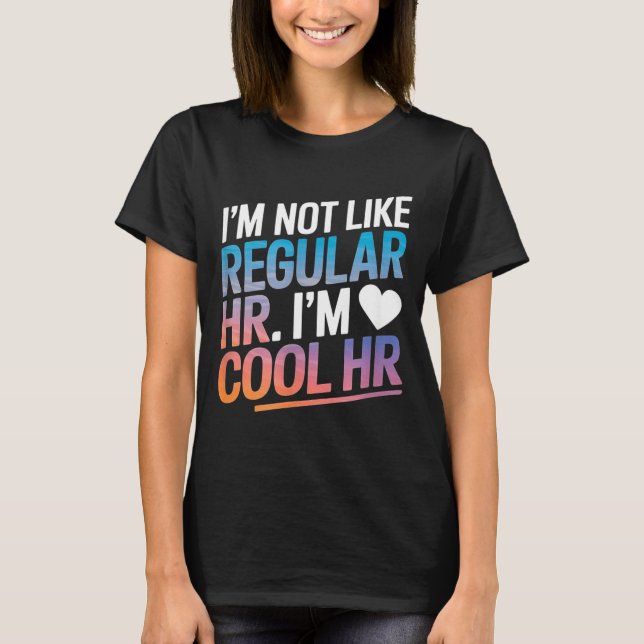 T-shirt Cool Hr Funny Hr Office Quote Human Resources  (Devant)