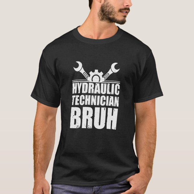 T-shirt Cool Hydraulic Technician Bruh For Hydraulics Hydr (Devant)