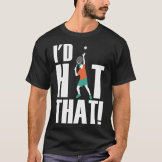 T-shirt Cool Id Hit That Tennis Pun Players