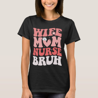 T-shirt cool infirmière design, femme mère infirmière bruh
