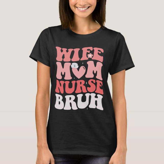 T-shirt cool infirmière design, femme mère infirmière bruh (Devant)