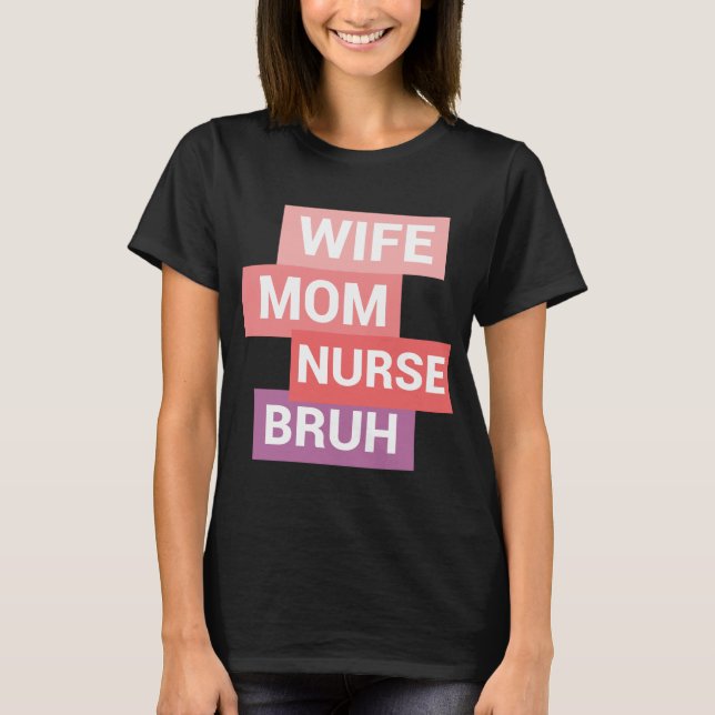 T-shirt cool infirmière design, femme mère infirmière bruh (Devant)