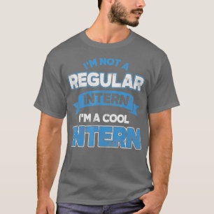 T-shirt Cool Intern Assistant Internship Learner Apprentic