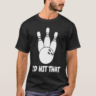 T-shirt Cool Je Frapperais Ce Bowling Ball Pins Bowler Hom