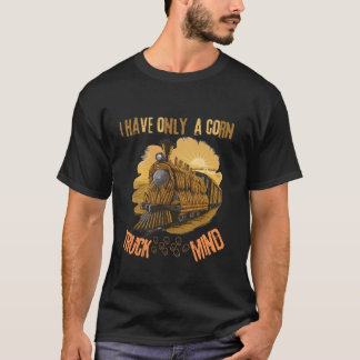 T-shirt Cool Je n'ai que camion de maïs esprit Corn amant 