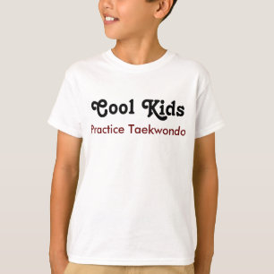 T-shirt Cool Kids Practice Taekwondo