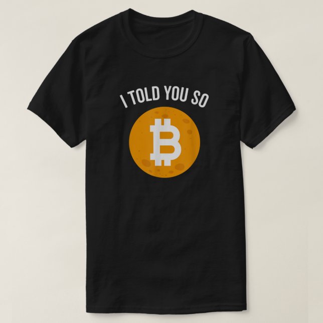 T-shirt Cool Lune Bitcoin Je Vous L'Ai Dit  (Design devant)