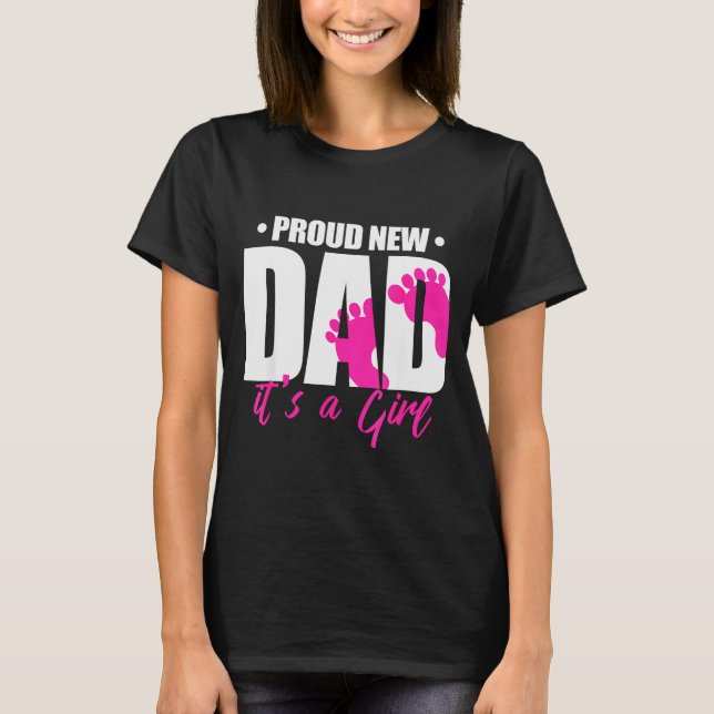 T-shirt Cool Parent Apparel Proud New Dad It's A Girl - Me (Devant)