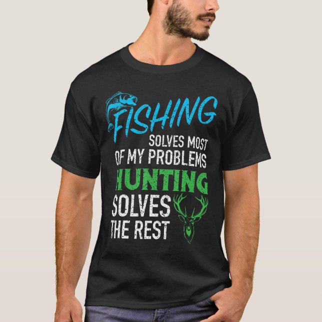 T-shirt Cool Pêche Chasse Résoudre Mes Problèmes Chasse Dr (Devant)