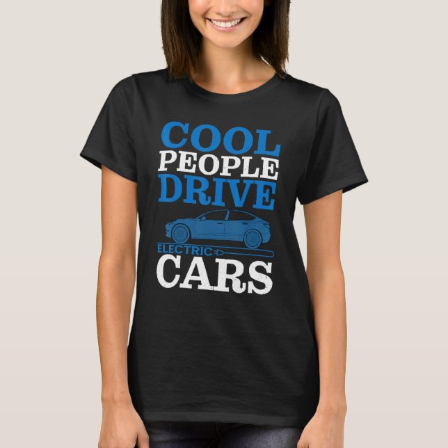 T-shirt Cool People Drive Electric Cars (Devant)