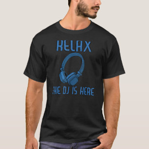 T-shirt Cool Relax Dj Est Ici Deejay Casque