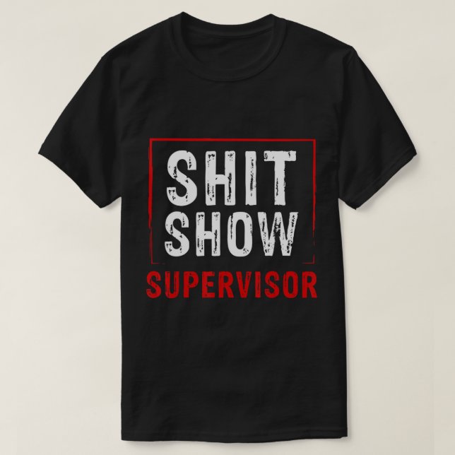 T-shirt Cool S.h.i.t Afficher le superviseur Hilarious Vin (Design devant)