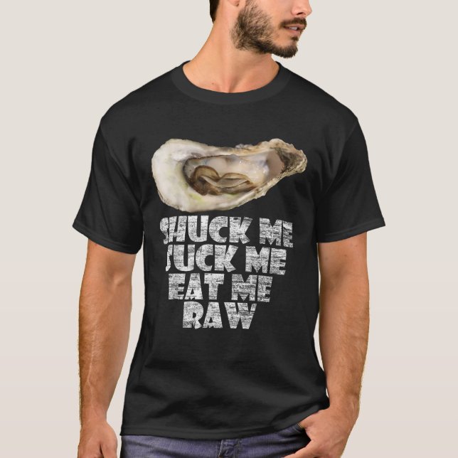 T-shirt Cool Shuck Me Suck Me Mange Raw Oyster Day (Devant)