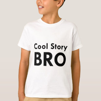 T-shirt Cool Story Bro