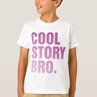 T-shirt cool story bro