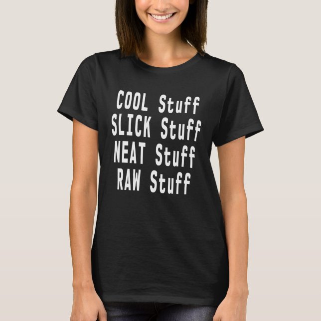 T-shirt Cool Stuff Slick Stuff Neat Stuff Raw Stuff Meme (Devant)