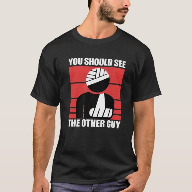 T-shirt Cool Tu Devrais Voir L'Autre Gars Drôle Bras Cassé (Devant)