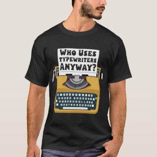 T-shirt Cool Typewriter Art, Qui Utilise Les Typewriters D