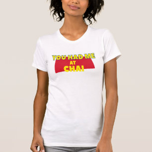 T-shirt Cool Vous M'Avez Eu Chez Chai Lovers Drôle Indien 
