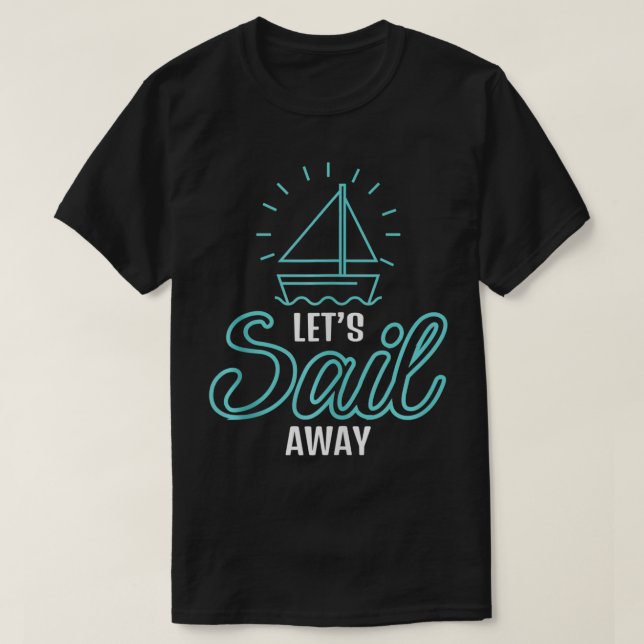 T-shirt Cool Voyageons à la voile Voilier Bateau à voile A (Design devant)