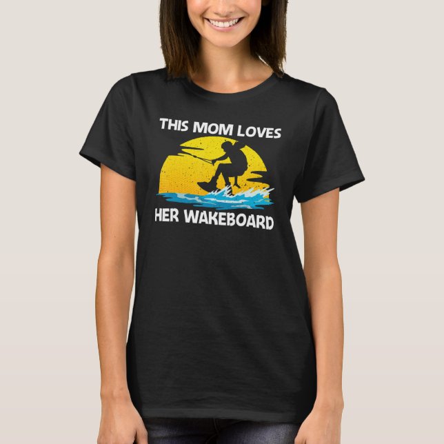 T-shirt Cool Wakeboarding For Mom Women Wakeboard Wakeboar (Devant)