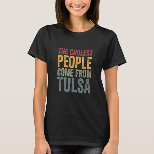 T-shirt Coolest people come from Tulsa (Devant)