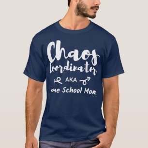 T-shirt Coordinateur Chaos Accueil Mère Funny Home School