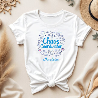 T-shirt Coordinateur du chaos | Drôle cadeau de la fête de