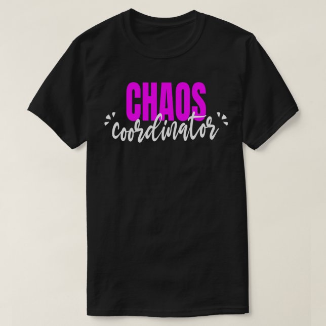 T-shirt Coordinateur du Chaos Funny Parent Enseignant (Design devant)