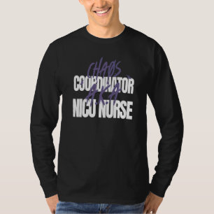 T-shirt Coordonnateur de chaos A K A infirmière en néonato