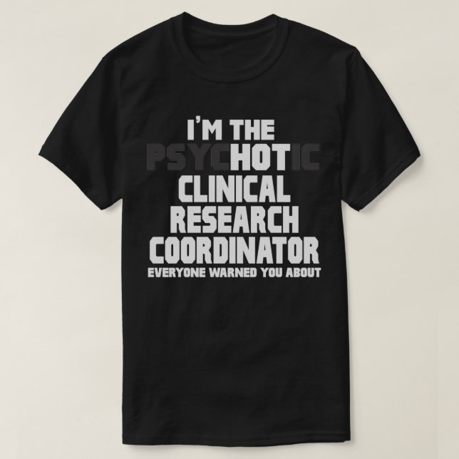 T-shirt Coordonnateur de la recherche clinique psychotique (Design devant)