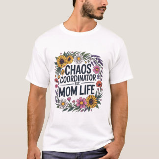 T-shirt Coordonnatrice de chaos Vie de maman Fleur sauvage