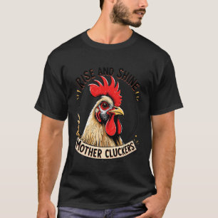 T-shirt Coq drôle Lever et briller Mère Cluckers Poussin