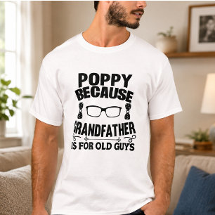 T-shirt Coquelicot Parce que Grand-père c'est pour les Vie
