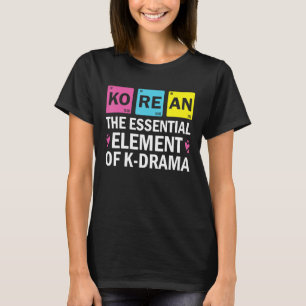 T-shirt Coréen L'élément essentiel du drama K Périodique