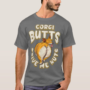 T-shirt Corgi Buttes Me Conduisent Nuts Funny Corgi Lover