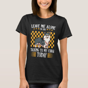 T-shirt Corgi Gallois Laissez Moi Tranquille Citation De C