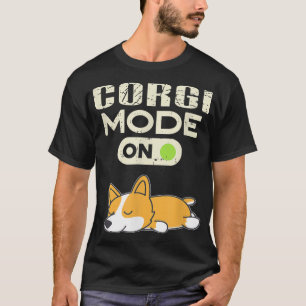 T-shirt Corgi Mode On Funny Dog Lazy Sleep Animal Lover 