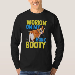 T-shirt Corgi Travaille Sur Mon Bork Booty Cute Corgi Chie