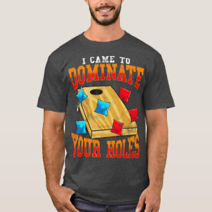T-shirt Corn Hole Bean Bags Toss Je Suis Venu Dominer Votr