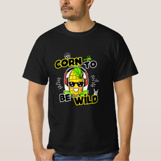 T-shirt "Corn To Be Wild" drôle Épis de maïs Design