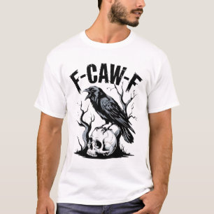 T-shirt Corneille noire, F-Caw-F Drôle Oiseau noir