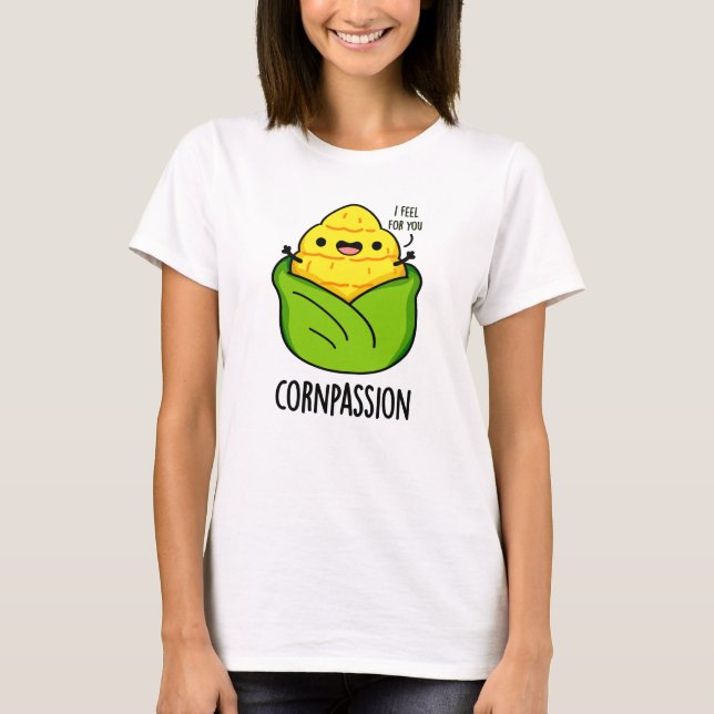 T-shirt Cornpassion Funny Compassionate Corn Pun (Devant)