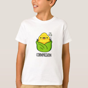T-shirt Cornpassion Funny Compassionate Corn Pun