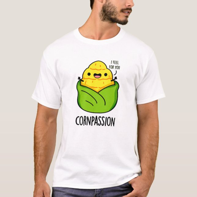 T-shirt Cornpassion Funny Compassionate Corn Pun (Devant)