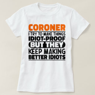 T-shirt Coroner J'Essaie De Rendre Les Choses Drôle Drôle 