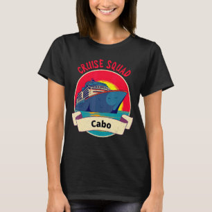 T-shirt Correspondance Cabo Cruise Squad Croisière Vacance